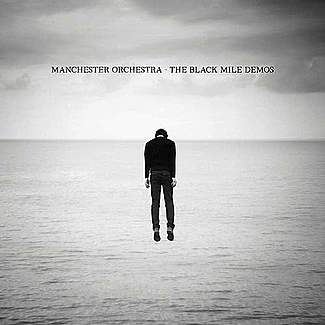 The Black Mile Demos by Manchester Orchestra