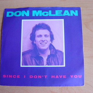 Since I Don't Have You by Don McLean