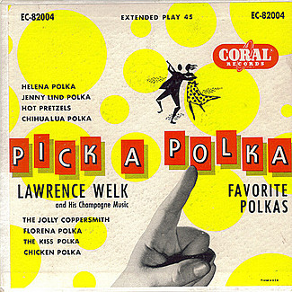 Pick A Polka (Favorite Polkas) by Lawrence Welk And His Champagne Music