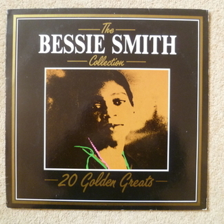 The Bessie Smith Collection - 20 Golden Greats by Bessie Smith