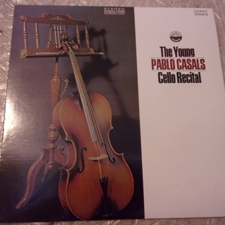 The Young Pablo Casals Cello Recital by Pablo Casals