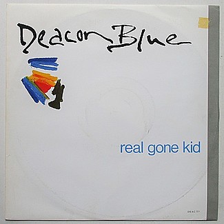 Real Gone Kid by Deacon Blue