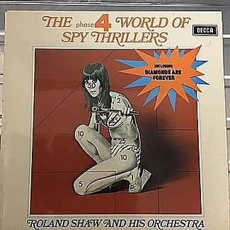 The Phase 4 World Of Spy Thrillers by The Roland Shaw Orchestra