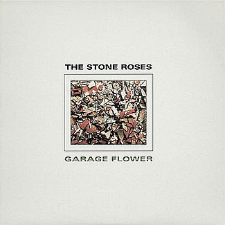 Garage Flower by The Stone Roses
