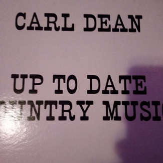 Up To Date Country Music by Carl Dean