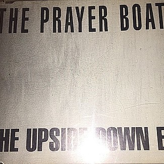 The Upside Down EP by The Prayer Boat