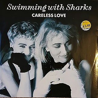 Careless Love by Swimming With Sharks
