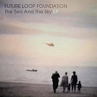 The Sea And The Sky by Future Loop Foundation
