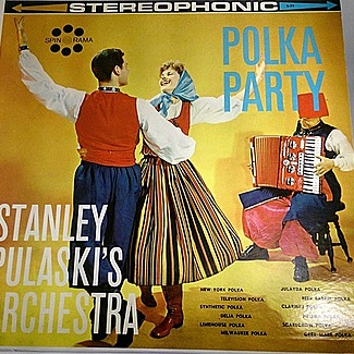 Polka Party by Stanley Polaski And His Orchestra
