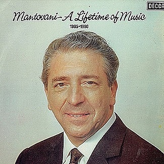A Lifetime Of Music 1905-1980 by Mantovani