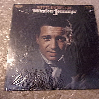 Just To Satisfy You by Waylon Jennings