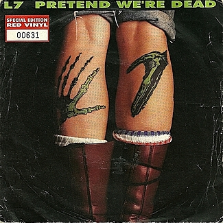 Pretend We,re Dead by L7