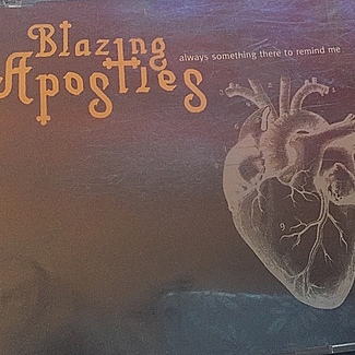 Always something there to remind me by The Blazing Apostles