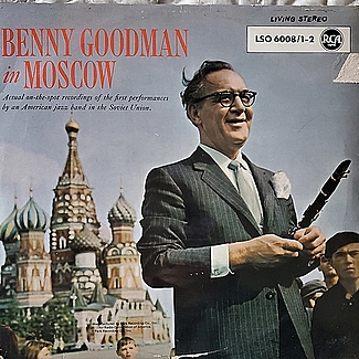 Benny Goodman In Moscow by Benny Goodman