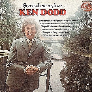 Somewhere My Love by Ken Dodd