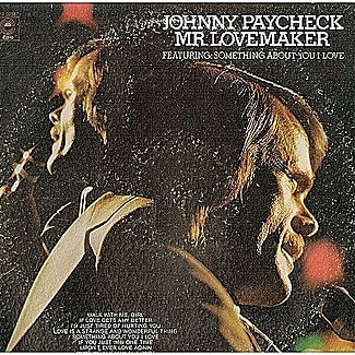 Mr Lovemaker by Johnny Paycheck