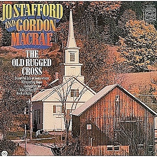 The Old Rugged Cross by Jo Stafford And Gordon Macrae