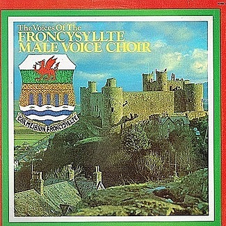 The Voices of The Froncysyllte Male Voice Choir by Froncysyllte Male Voice Choir
