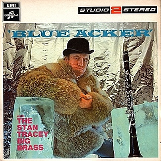 Blue Acker by Mr. Acker Bilk With The Stan Tracey Big Brass