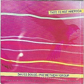 This Is Not America (Theme From The Falcon and The Snowman) by David Bowie Pat Metheny Group