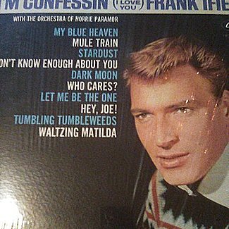 I'm Confessin' (That I Love You) by Frank Ifield