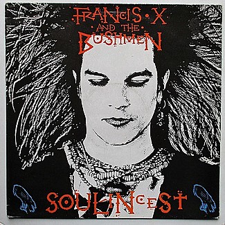 Soul Incest by Francis X And The Bushmen