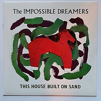 This House Made Of Sand by The Impossible Dreamers