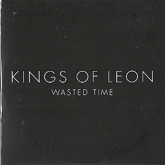Wasted Time by Kings Of Leon