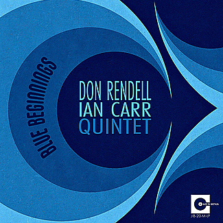 Blue Beginnings by The Don Rendell / Ian Carr Quintet