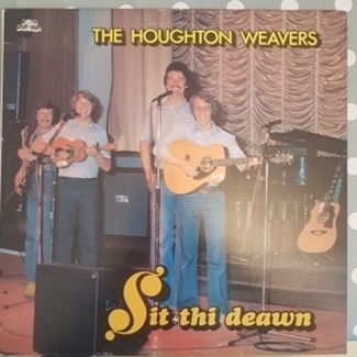 Sit Thi Deawn by The Houghton Weavers