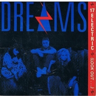 17 Electric (Look Out...) by Dreams