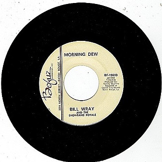 Morning Dew / Ooo Baby by Bill Wray & His Showband Royale