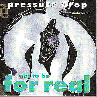 Got To Be For Real by Pressure Drop