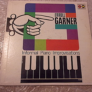 INFORMAL PIANO IMPROVISATIONS by Erroll Garner