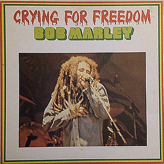 Crying For Freedom by Bob Marley