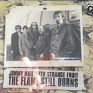The Flame Still Burns by Jimmy Nail With Strange Fruit