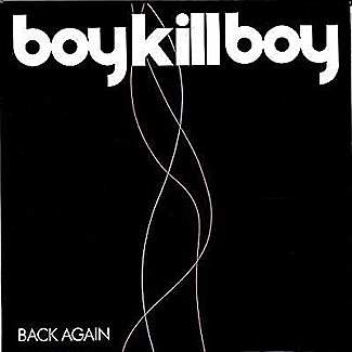 Back Again / In Disgrace by Boy Kill Boy