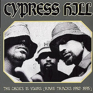 The Choice Is Yours (Rare Tracks 1992-1995) by Cypress Hill