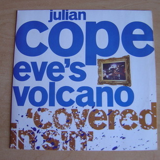 Eve's Volcano 'Covered In Sin' by Julian Cope
