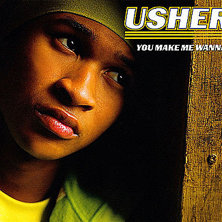 You Make Me Wanna... by Usher