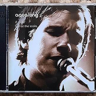 If I Fall / Live At The Scala by Aqualung