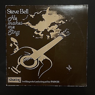 He Makes Me Sing by Steve Bell