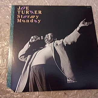 STORMY MONDAY by Joe Turner