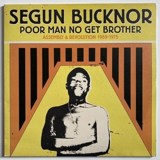 Poor Man No Get Brother: Assembly & Revolution 1969-1975 by Segun Bucknor