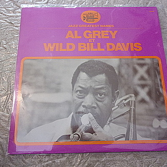 AL GREY ET WILD BILL DAVIS by Al Grey And Wild Bill Davis