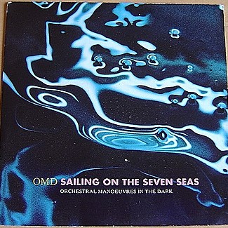 Sailing On The Seven Seas by Orchestral Manoeuvres In The Dark