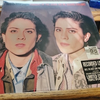 Tonight In The Dark We're Seeing Colors by Tegan & Sara