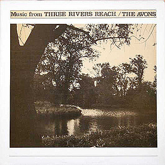 Music From Three Rivers Reach by The Avons