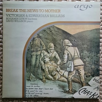 Break The News To Mother: Victorian & Edwardian Ballads by Benjamin Luxon And David Willison