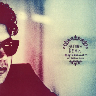 Body Language Vol. 7 by Matthew Dear